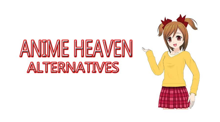 AnimeHeaven Alternatives and Similar Sites & Apps